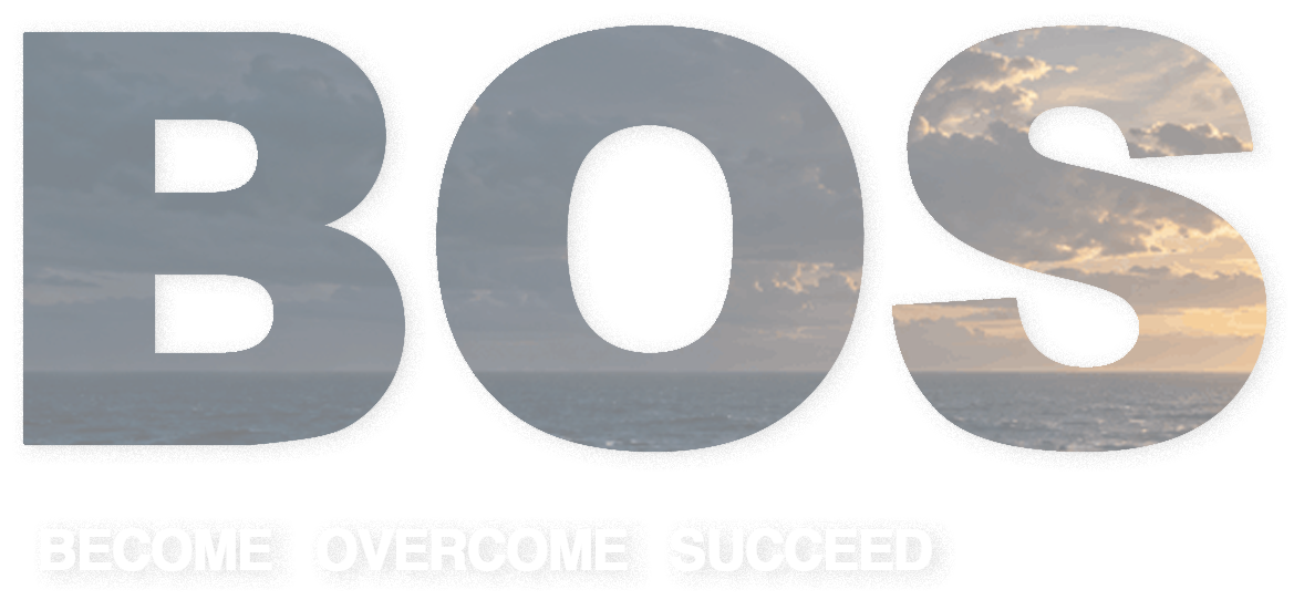 BOS: Become. Overcome. Succeed.